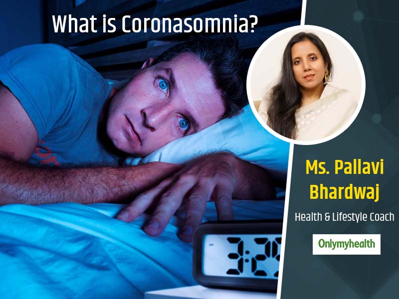 Coronasomnia or Coronavirus-Driven Insomnia Is A Major Threat, Here’s How To Tackle It