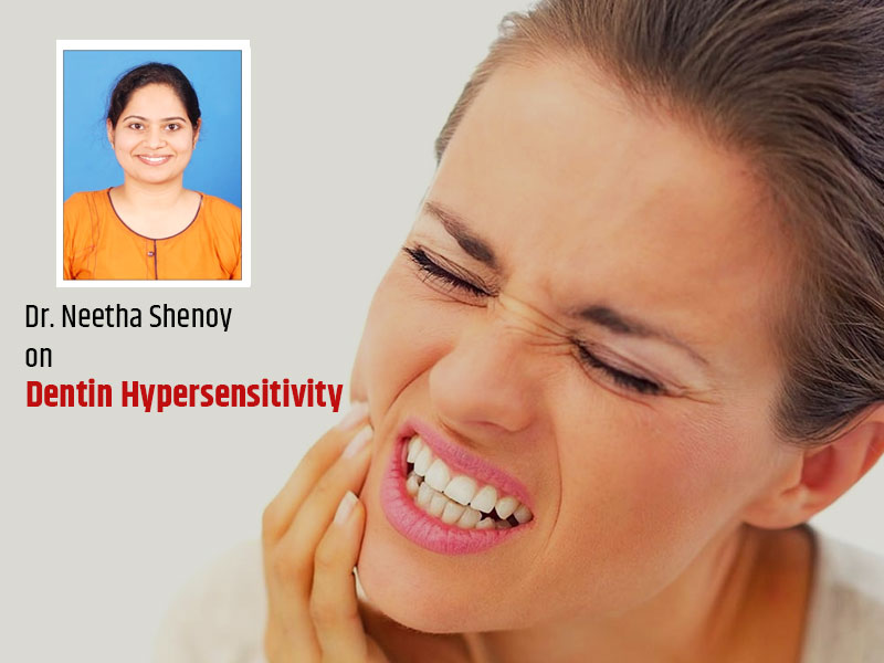 Do Your Teeth Feel Itchy? Know Causes & Treatments Of Dentin Hypersensitivity
