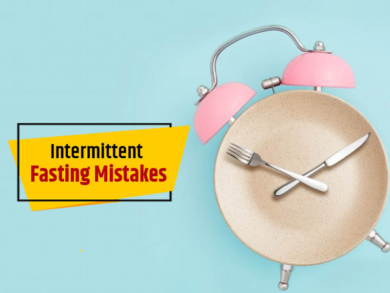 7 Intermittent Fasting Mistakes You Must Avoid | OnlyMyHealth