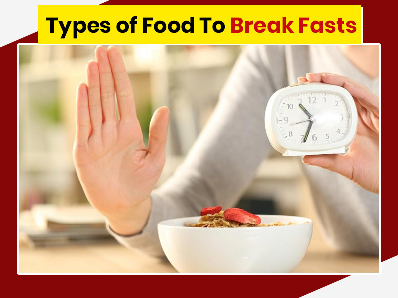 Best Foods To Break A Fast: 12 Tips For Mindful Fasting By Expert