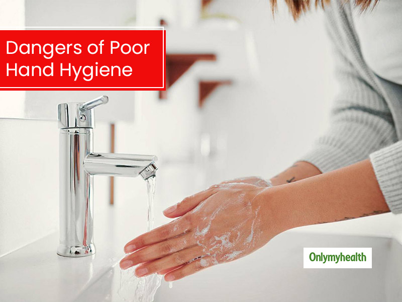 When To Wash or Sanitise your Hands? Know The Diseases Caused By Poor Hand Hygiene