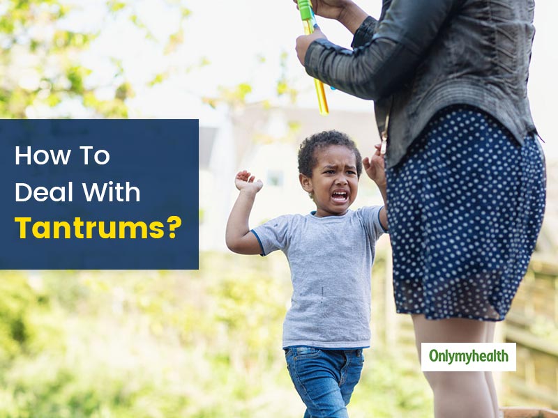 Know From Parenting Expert How To Handle Tantrums In Children