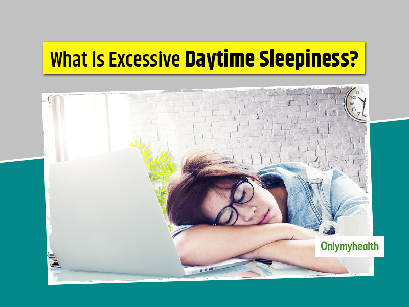 Excessive Daytime Sleepiness Eds Symptoms Causes Diagnosis And Treatment Onlymyhealth