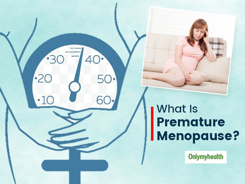 Let's Understand Everything About Premature Menopause By Dr Ranjana Sharma