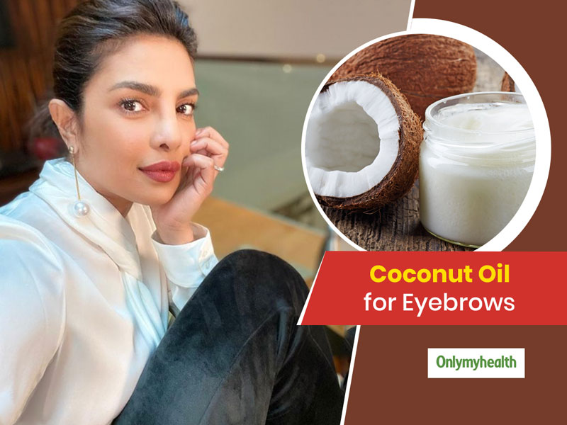 Want Thick and Sharp Eyebrows Like Priyanka Chopra? Make Coconut Oil A Part Of Your Brow Regime