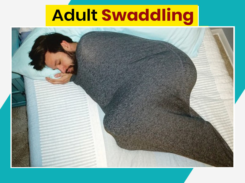 What Is Adult Swaddling? Know Procedure And Why Should It Be Done