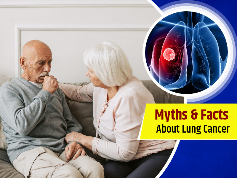 8 Myths About Lung Cancer Busted, Know Real Facts By Oncologist