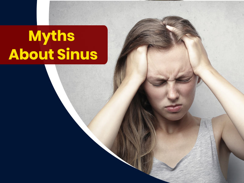 Here Are 7 Common Myths About Sinus Infection, Read To Know Real Facts Behind It