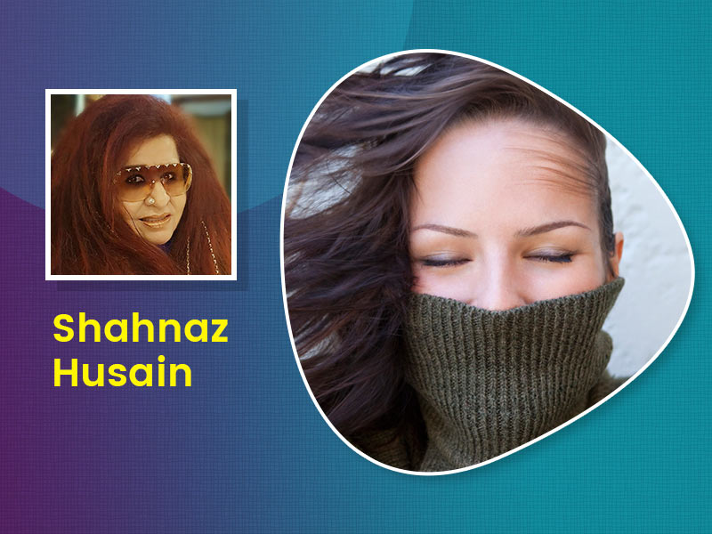 5 Winter Hair Problems And Their Solutions by Beauty Guru Shahnaz Husain