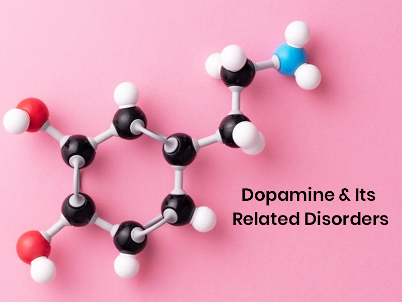 All About Dopamine & Its Related Disorders