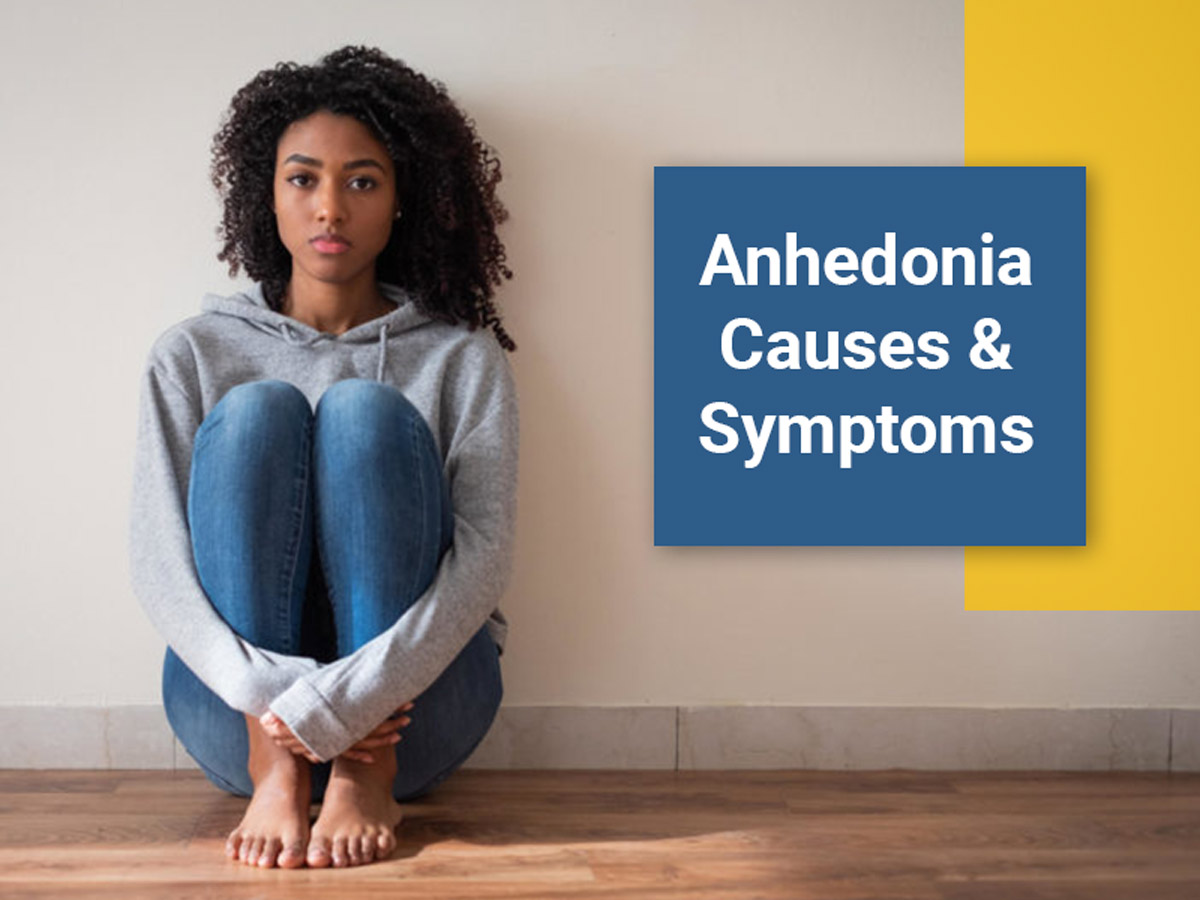 Anhedonia: What It Is, Causes, Symptoms & Treatment