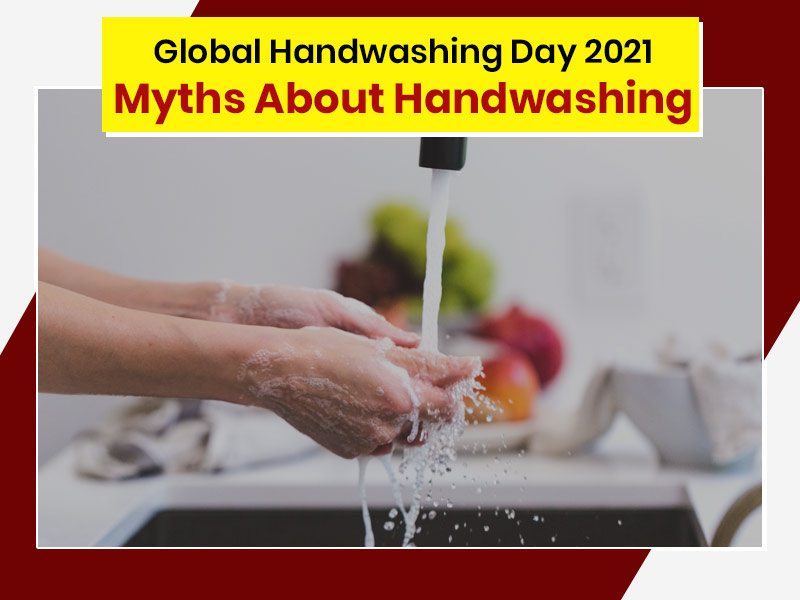 Global Hand Washing Day 2021: 8 Myths And Facts About Hand Washing You Must Know About