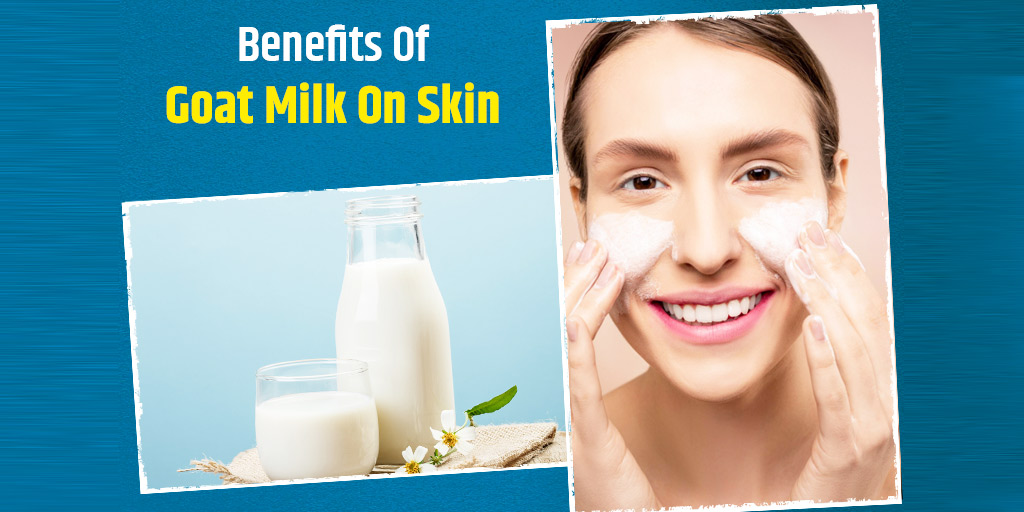 Having Skin Problems? Apply Goat Milk On Your Skin For These 6 Skin Benefits - Having Skin Problems? Apply Goat Milk On Your Skin For These 6 Skin Benefits
