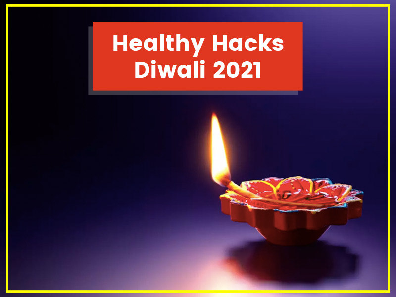 Diwali 2021: Easy And Healthy Hacks To Celebrate Diwali