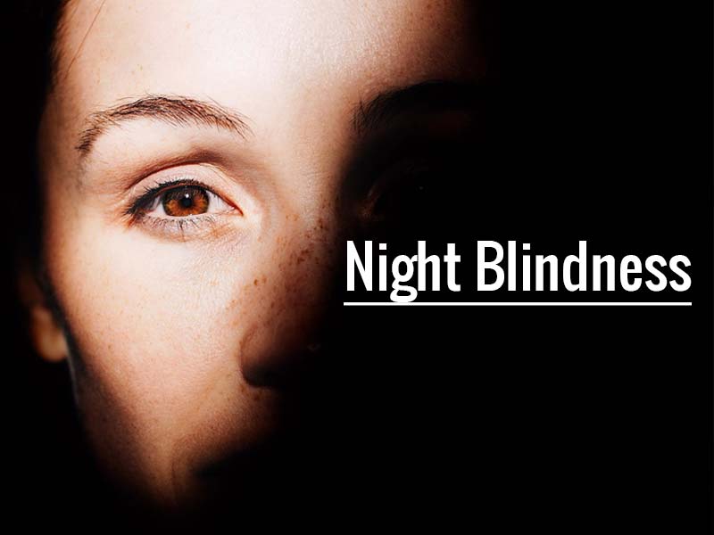 What Causes Night Blindness? 