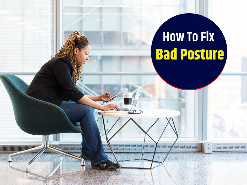 Common Posture Mistakes and 5 Exercises To Correct Them