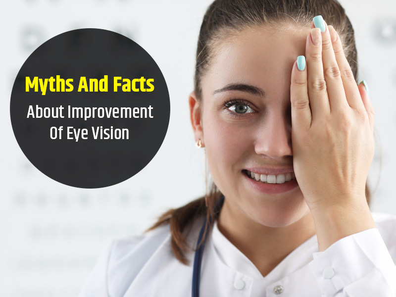 Eye Health: Myths And Facts About Ways To Improve Vision | OnlyMyHealth