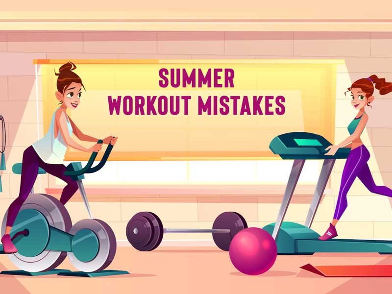 7 Summer Workout Mistakes To Avoid