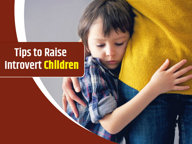 7 Tips For Extrovert Parents To Raise Their Introvert Kids Successfully