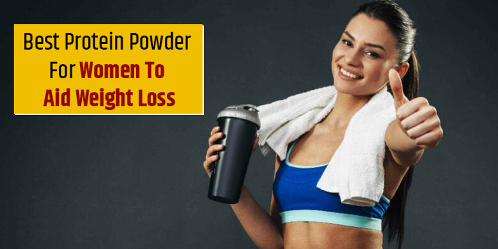 5 Best Protein Powder For Women To Aid Weight Loss | Onlymyhealth