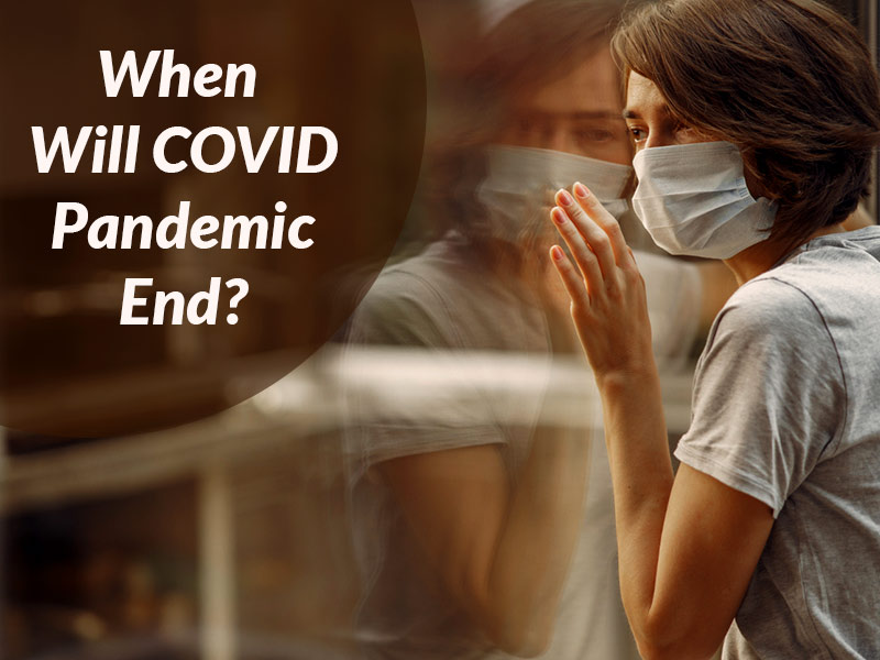 When Will COVID Pandemic End? Experts Weight In