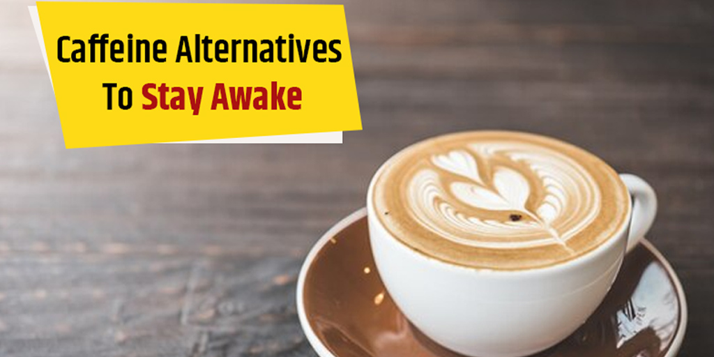 5 Caffeine Alternatives To Stay Awake Onlymyhealth