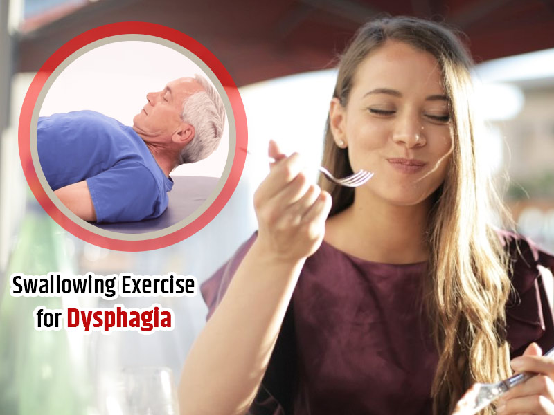 5 Swallowing Exercises To Ease Symptoms Of Dysphagia