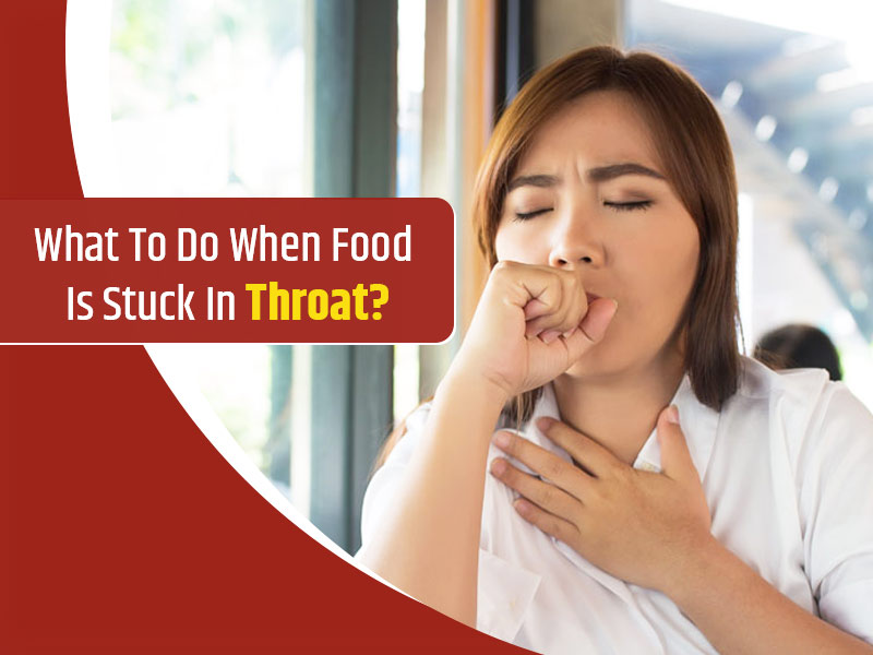 What To Do When Food Gets Stuck In Your Throat Tips By Expert