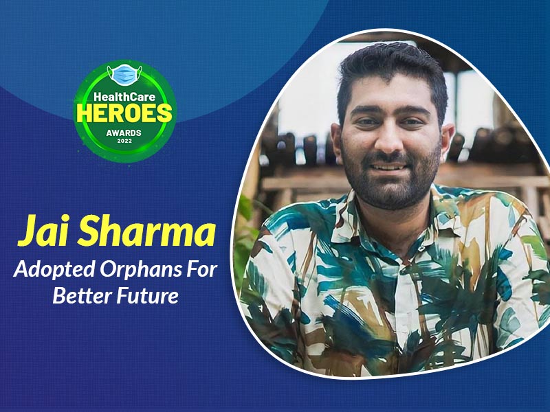 HealthCare Heroes Awards 2022: Jai Sharma Adopts 100 Pandemic Orphans