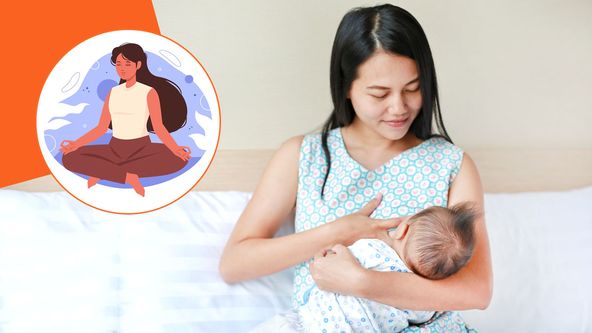 स्‍तनपान कराने वाली मांओं के ल‍िए क्‍यों जरूरी है मेडि‍टेशन? जानें डॉक्‍टर से 