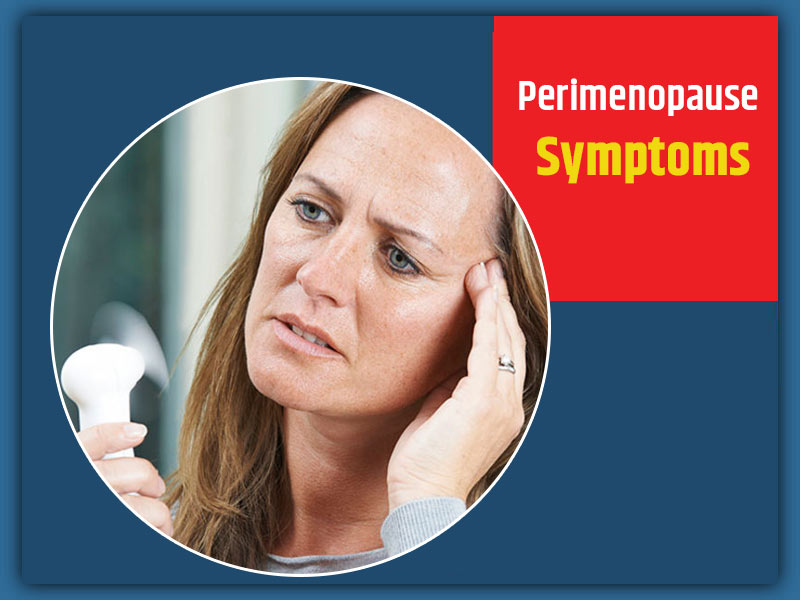 Irregular Periods, Hot Flashes: Many Signs Of Perimenopause, How