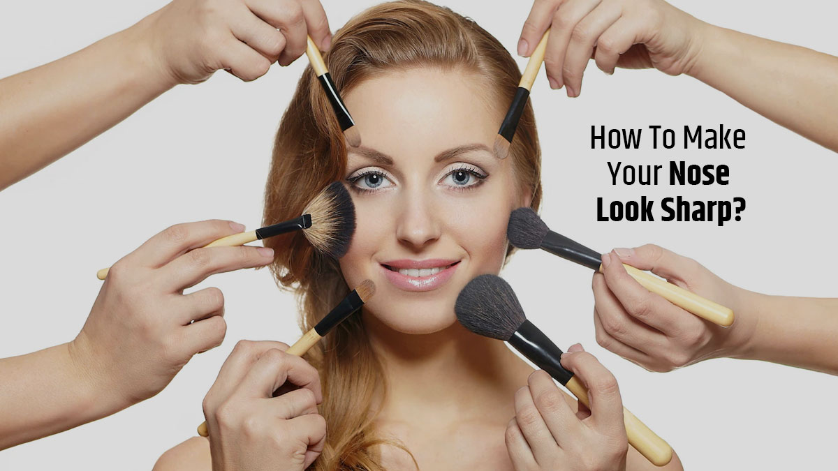 How To Get A Sharper Thin Nose? Check Out These Make-up Tips That For Help