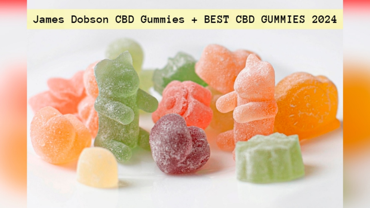 Vigor CBD Gummies {Hidden Exposed Price} James Dobson CBD Gummies Certified User Consumer Report 2024?