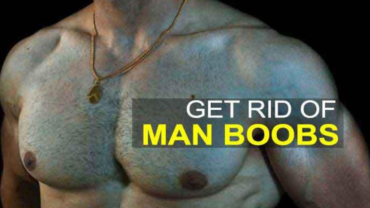 Best Pills to Get Rid of Man Boobs: Gynecomastia Supplements to