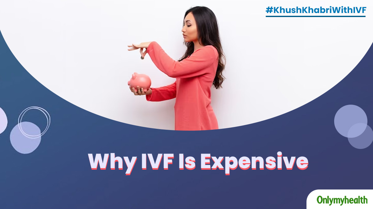 IVF Queries: Why IVF Is Expensive And What Factors Contribute To Its Costing