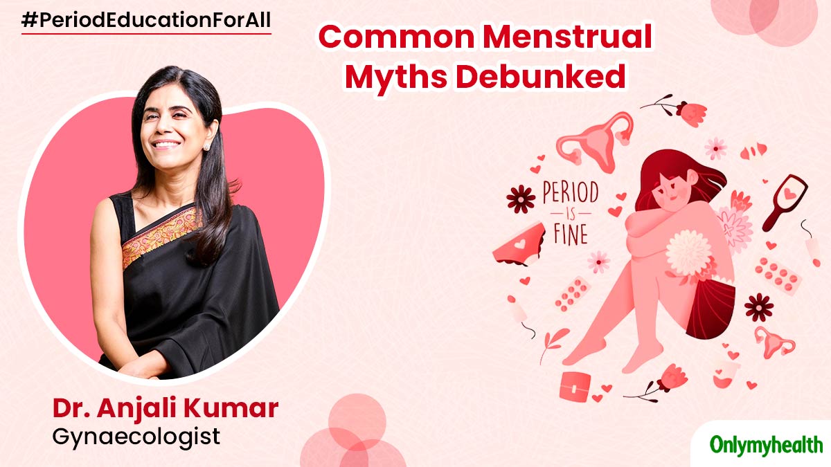 PeriodEducationForAll: Common Menstrual Myths Debunked By Dr Anjali Kumar 
