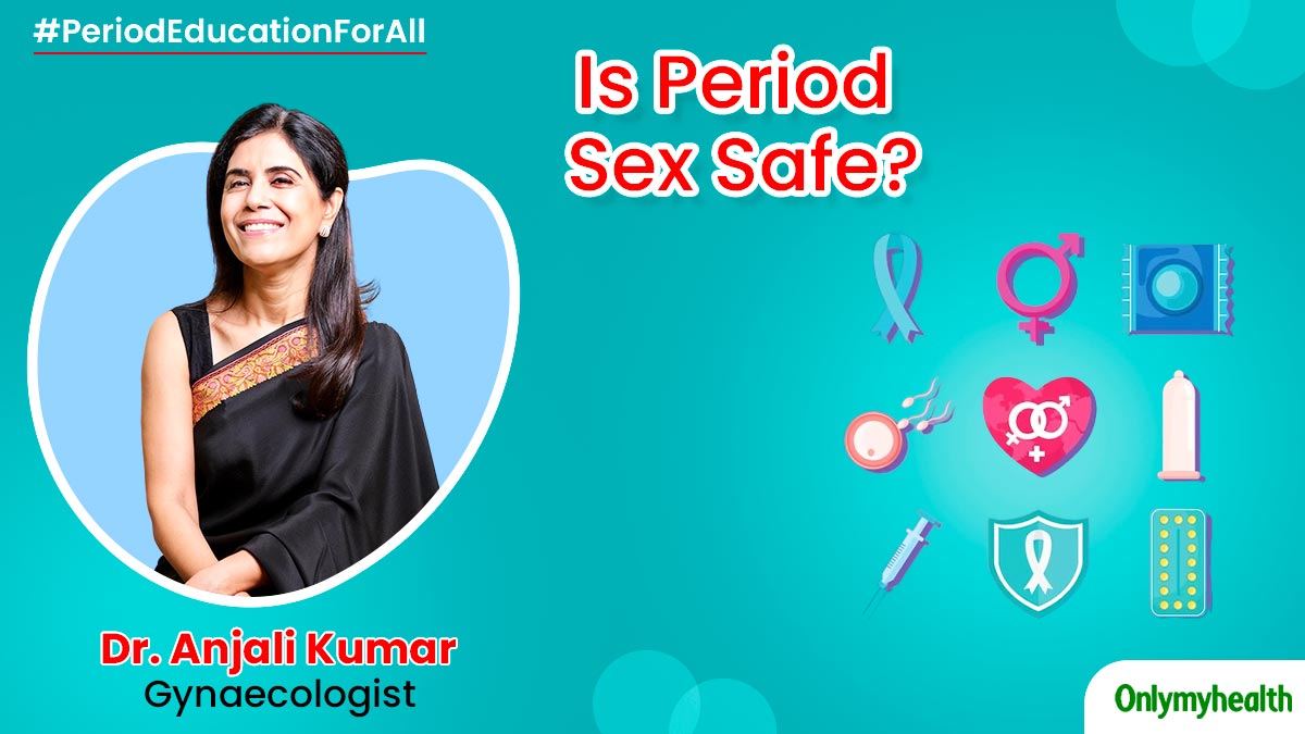 Sex During Periods Is Safe But Does It Prevent Pregnancy? Dr Anjali Kumar Demystifies Menstrual Sex