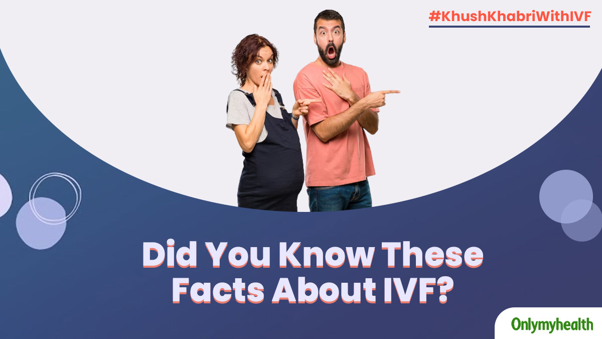 IVF Facts: 5 Interesting IVF Facts That You May Not Know