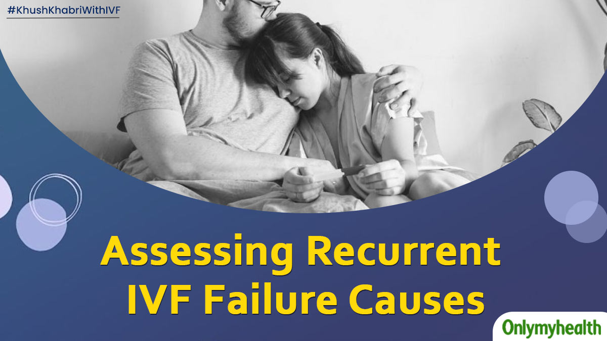 Heartbroken With Recurrent IVF Failures: Here’s What You Should Do Next