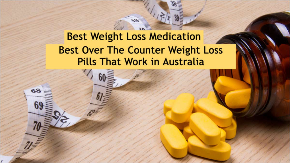 Best Weight Loss Medication Best Over The Counter Weight Loss Pills