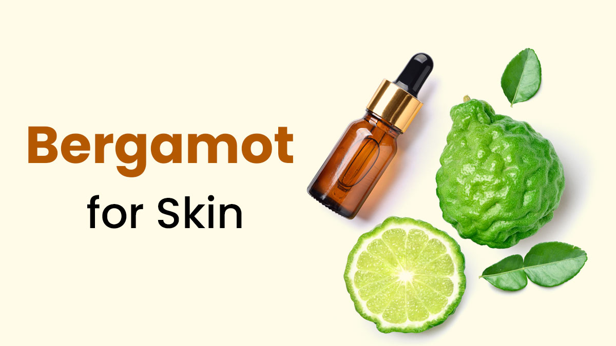 Bergamot For Skin: Here's How It Benefits Your Skin And How To Use It