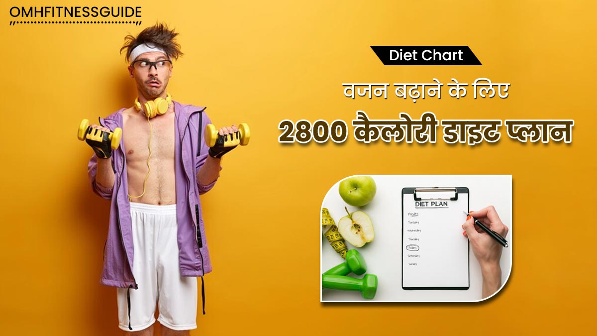 2800 Calorie Weight Gain Diet Plan