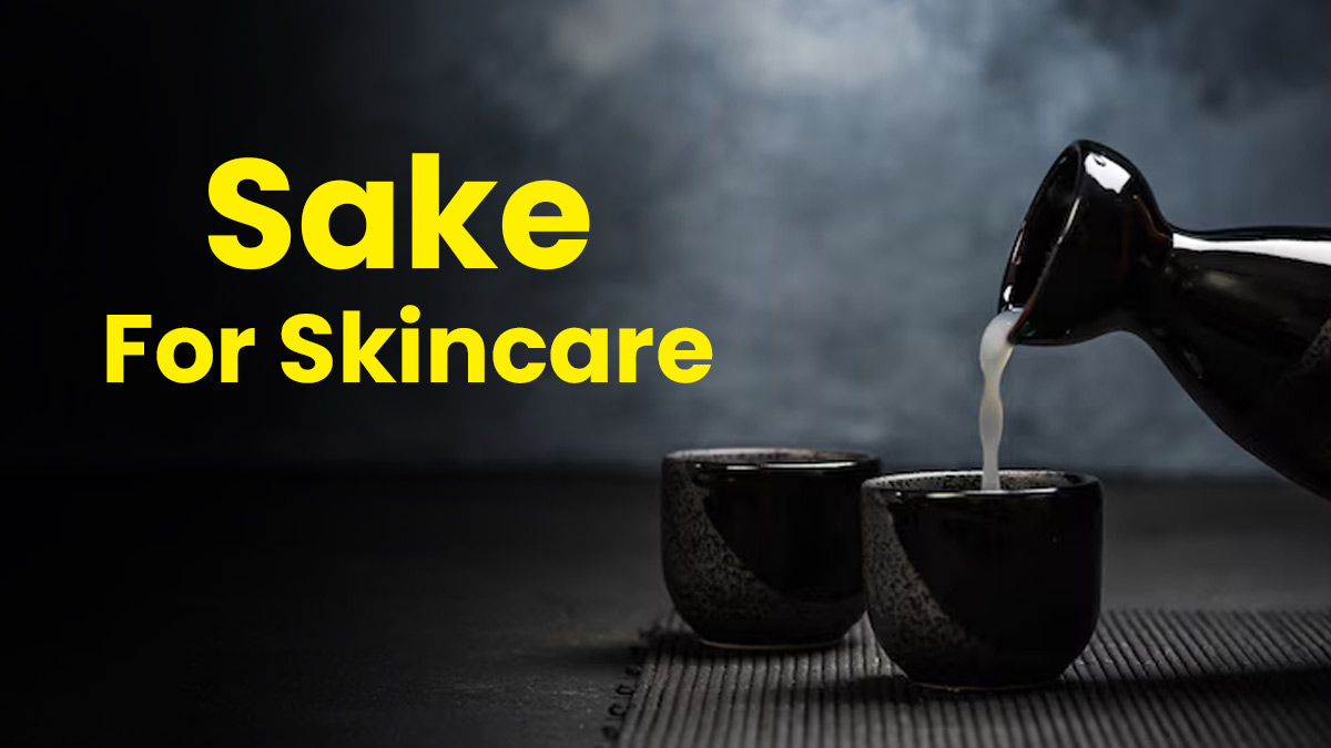 Sake For Skincare: Here Are 7 Ways It Can Promote Your Skin Health