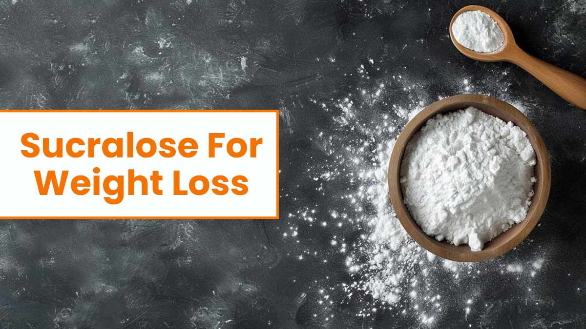 Sucralose For Weight Loss: Expert Explains If This Artificial Sweetener Is Good For Weight Loss?