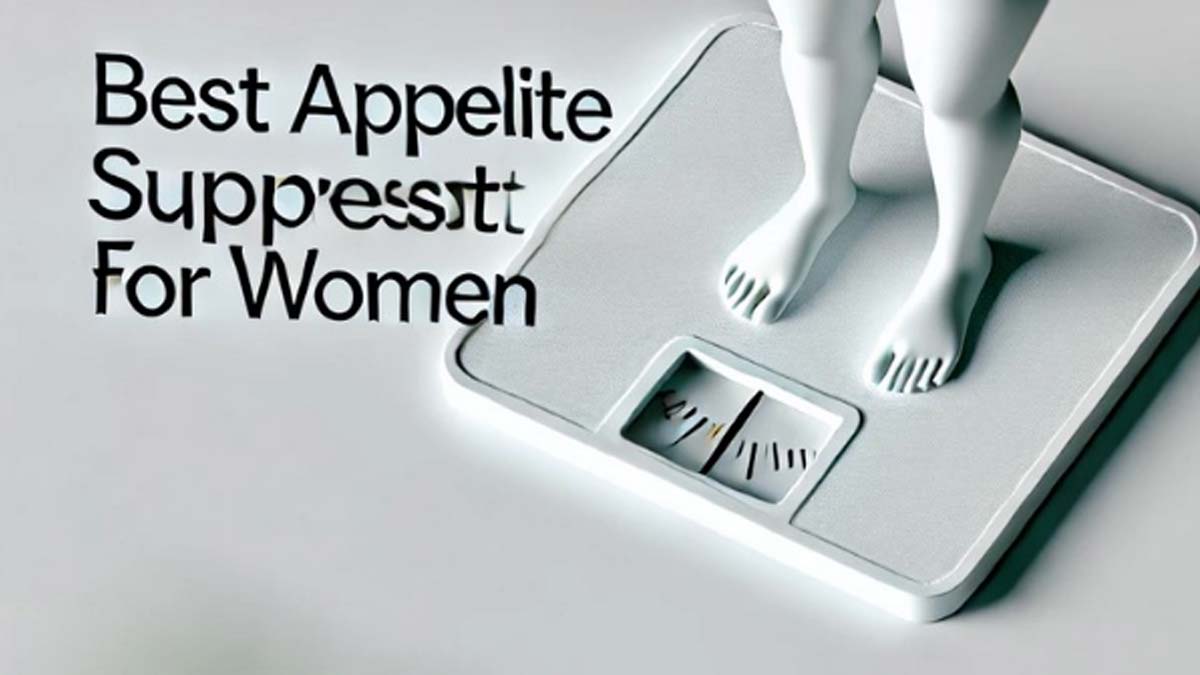 Best Appetite Suppressant for Women in 2024 – Boost Metabolism and Curb Hunger