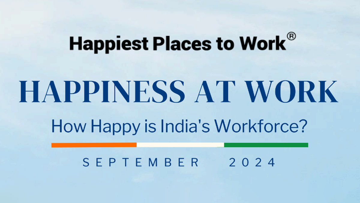 Happiness at Work – How Happy is India’s Workforce?