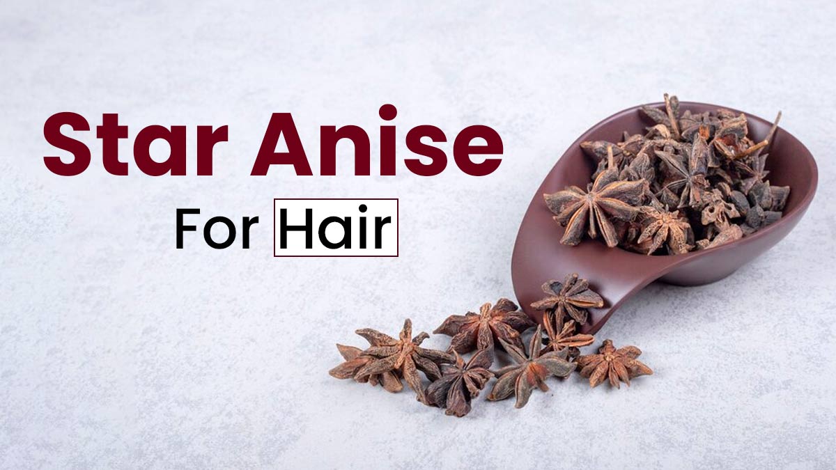 Star Anise For Hair: Here's How It Can Help In Promoting Hair Health