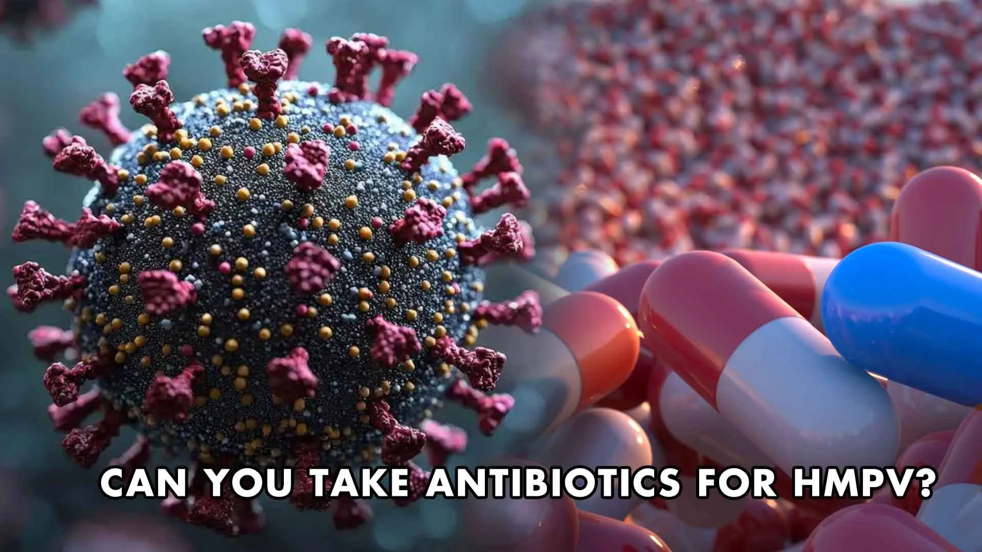 Can You Take Antibiotics for HMPV? Expert Shares Early Precautions For The Virus