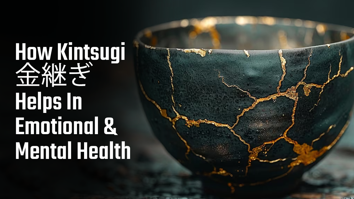 How Does Kintsugi Support Mental Wellness? Expert Shares How Japanese Philosophy Improves Emotional Health