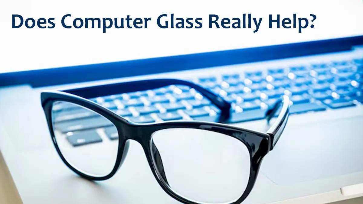 Does Computer Glass Actually Help? An Expert Explains How It Reduces Eye Muscle Work by 50%,